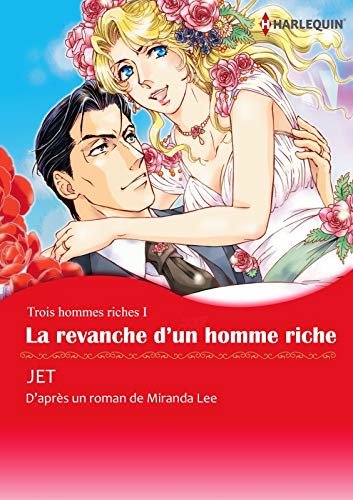 La revanche d'un homme riche:Harlequin Manga (Trois hommes riches t. 1) (French Edition)