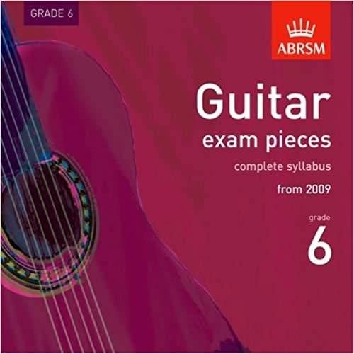 Guitar Exam Pieces from 2009 - Grade Six (CD): Grade 6 (ABRSM Exam Pieces)