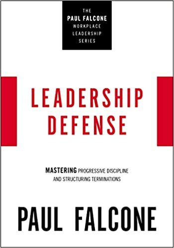 تحميل Leadership Defense: Mastering Progressive Discipline and Structuring Terminations
