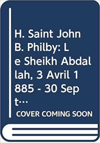 H. Saint John B. Philby: Le 'sheikh 'abdallah', 3 Avril 1885 - 30 Septembre 1960 (Pihans) indir