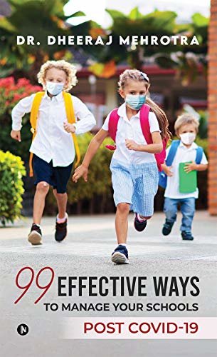 99 EFFECTIVE WAYS TO MANAGE YOUR SCHOOLS POST COVID-19 (English Edition)