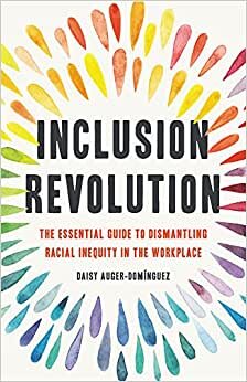 تحميل Inclusion Revolution: The Essential Guide to Dismantling Racial Inequity in the Workplace