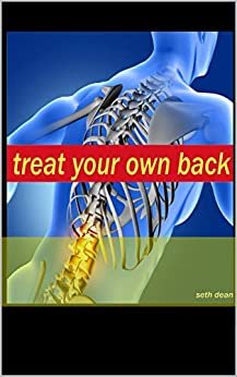 ダウンロード  treat your own back: Causes of back pain, treatment, methods of prevention, and the most prominent causes (English Edition) 本