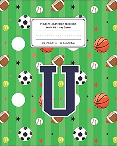 indir Primary Composition Notebook Grades K-2 Story Journal U: Sports Pattern Primary Composition Book Letter U Personalized Lined Draw and Write ... Book for Kids Back to School Preschoo