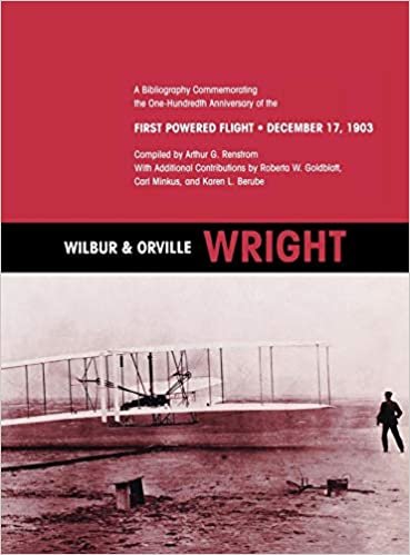Wilbur and Orville Wright: A Bibliography Commemorating the One-Hundredth Anniversary of the First Powered Flight on December 17, 1903