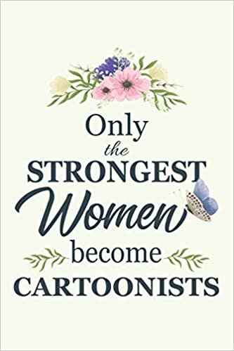 تحميل Only The Strongest Women Become Cartoonists: Notebook - Diary - Composition - 6x9 - 120 Pages - Cream Paper - Blank Lined Journal Gifts For Cartoonists - Thank You Gifts For Female Cartoonist