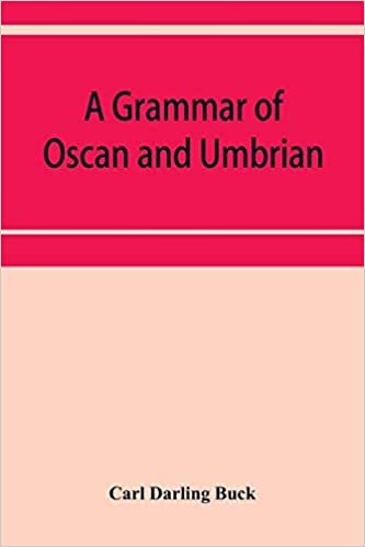 تحميل A grammar of Oscan and Umbrian, with a collection of inscriptions and a glossary