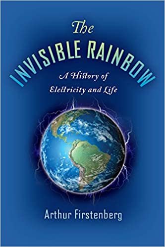 ダウンロード  The Invisible Rainbow: A History of Electricity and Life 本