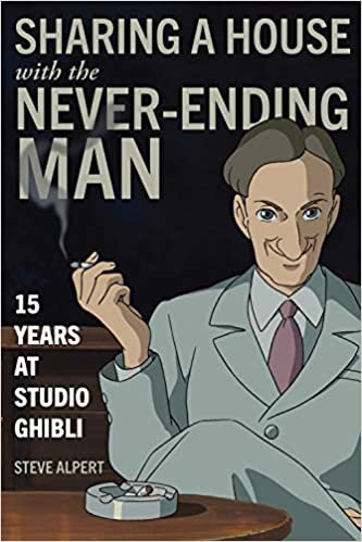 ダウンロード  Sharing a House with the Never-Ending Man: 15 Years at Studio Ghibli 本