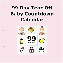 99 Day Tear-Off Baby Countdown Calendar