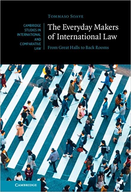 تحميل The Everyday Makers of International Law: From Great Halls to Back Rooms