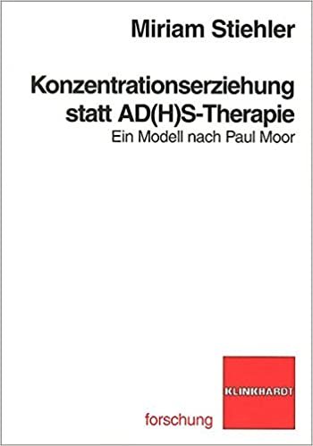 Konzentrationserziehung statt AD(H)S-Therapie: Ein Modell nach Paul Moor indir