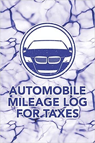 indir Automobile Mileage Log For Taxes: Notebook For Taxes Business or Personal - Tracking Your Daily Miles. (2200 Trip Entries) (Automobile Mileage Log For Taxes Series)