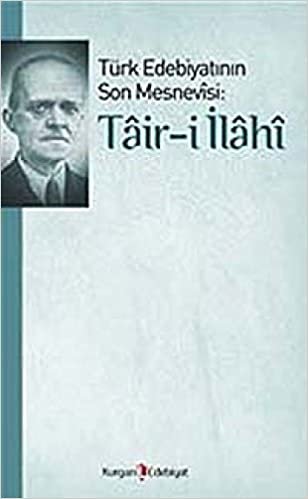 Türk Edebiyatının Son Mesnevisi: Tair-i İlahi indir