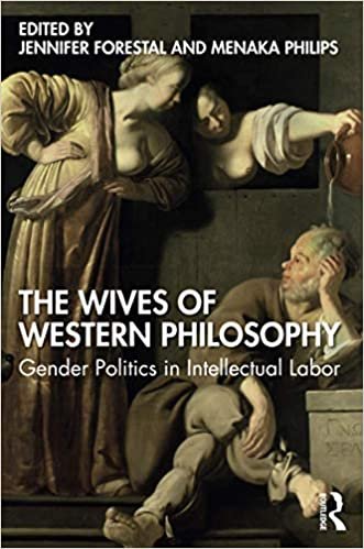 The Wives of Western Philosophy: Gender Politics in Intellectual Labor indir
