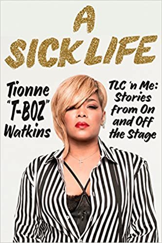 A Sick Life: TLC 'n Me: Stories from On and Off the Stage [Hardcover] Watkins, Tionne indir
