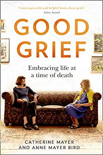 Good Grief: Embracing Life at a Time of Death indir