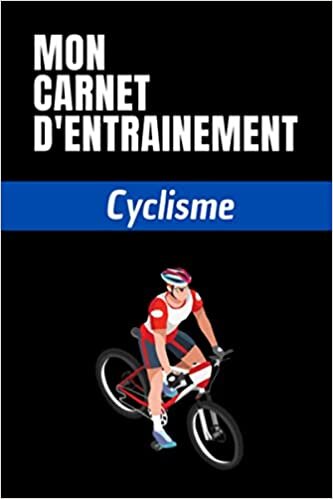 indir Mon carnet d&#39;entrainement Cyclisme: Planifiez vos entrainements et suivez vos progrès | 100 pages personnalisables pour vos entrainements | Format ... pour les sportifs et amateurs de cyclisme