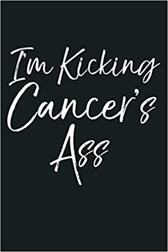 indir Funny Cancer Treatment Gift Quote I M Kicking Cancer S Ass: Notebook Planner - 6x9 inch Daily Planner Journal, To Do List Notebook, Daily Organizer, 114 Pages