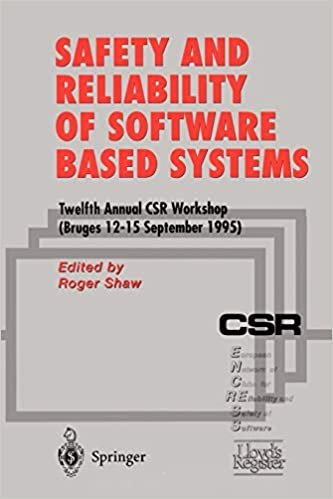 Safety and Reliability of Software Based Systems: Twelfth Annual CSR Workshop, Bruges, 12-15 September 1995 indir
