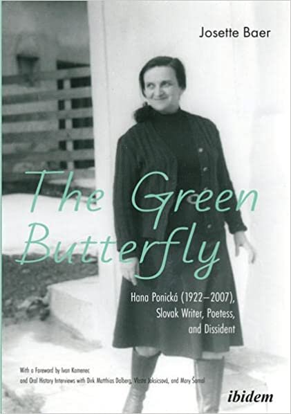 تحميل The Green Butterfly: Hana Ponická (1922-2007), Slovak Writer, Poetess, and Dissident