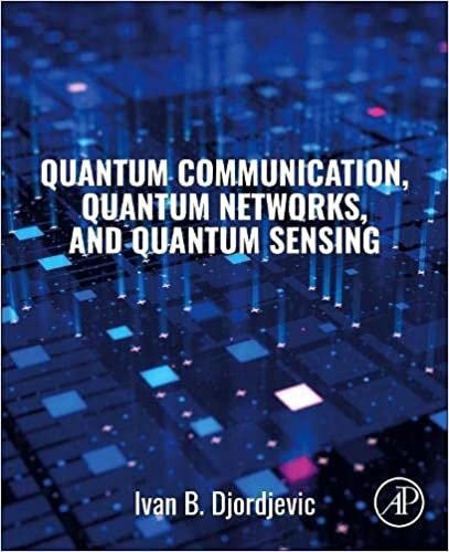 تحميل Quantum Communication, Quantum Networks, and Quantum Sensing