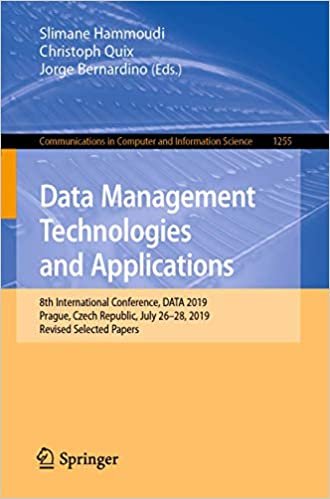 indir Data Management Technologies and Applications: 8th International Conference, DATA 2019, Prague, Czech Republic, July 26–28, 2019, Revised Selected ... and Information Science (1255), Band 1255)
