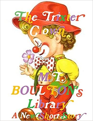 indir M. T. BOULTON&#39;s Library: The Trixter Clown