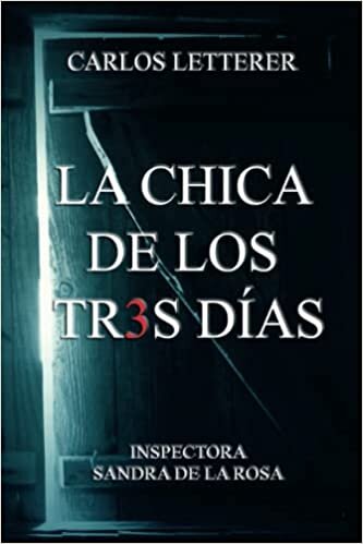 تحميل La chica de los tres días: El asesino de los tres días (Los casos de la inspectora Sandra de la Rosa.)