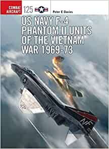 US Navy F-4 Phantom II Units of the Vietnam War, 1969-73 (Combat Aircraft)