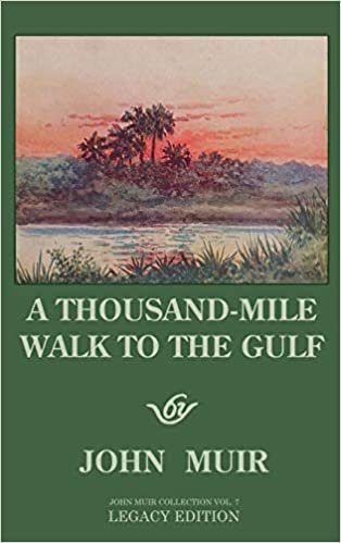 تحميل A Thousand-Mile Walk To The Gulf - Legacy Edition: A Great Hike To The Gulf Of Mexico, Florida, And The Atlantic Ocean