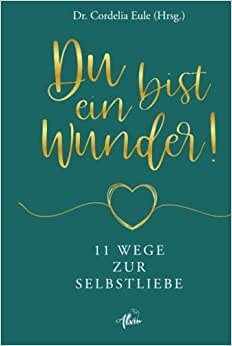 تحميل Du bist ein Wunder!: 11 Wege zur Selbstliebe (German Edition)
