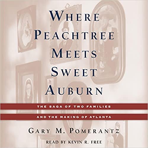 تحميل Where Peachtree Meets Sweet Auburn: The Saga of Two Families and the Making of Atlanta