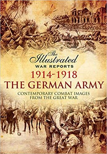 ダウンロード  The German Army 1914-1918: Contemporary Combat Images from the Great War (Illustrated War Reports) 本
