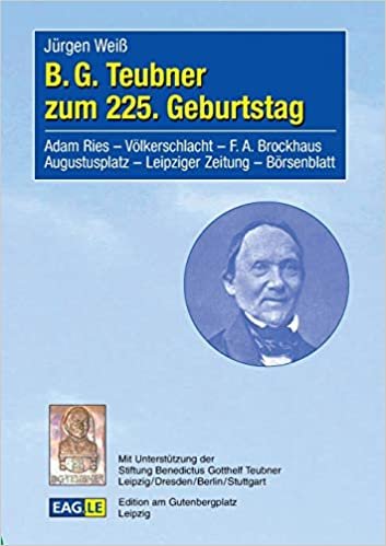 B.G. Teubner zum 225. Geburtstag: Adam Ries - Völkerschlacht - F.A. Brockhaus - Augustusplatz - Leipziger Zeitung - Börsenblatt indir
