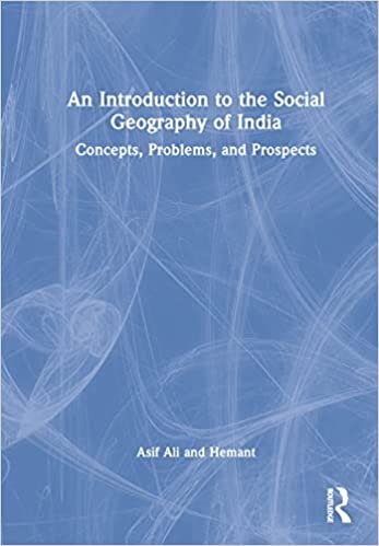 An Introduction to the Social Geography of India: Concepts, Problems, and Prospects