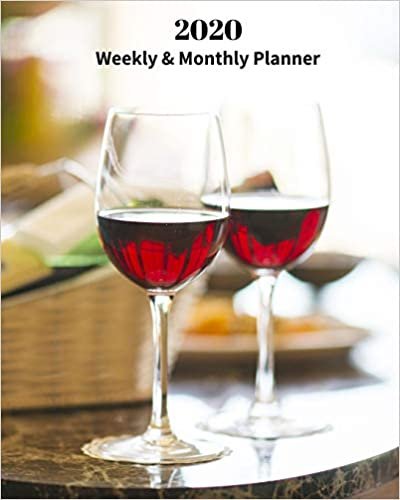 2020 Weekly and Monthly Planner: Red Wine Glasses - Monthly Calendar with U.S./UK/ Canadian/Christian/Jewish/Muslim Holidays– Calendar in Review/Notes 8 x 10 in.-Beverages Wine indir