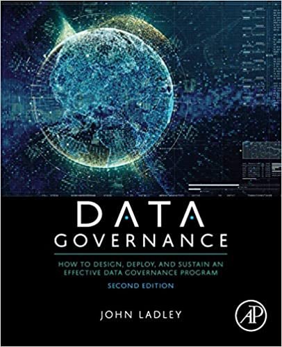 اقرأ Data Governance: How to Design, Deploy, and Sustain an Effective Data Governance Program الكتاب الاليكتروني 