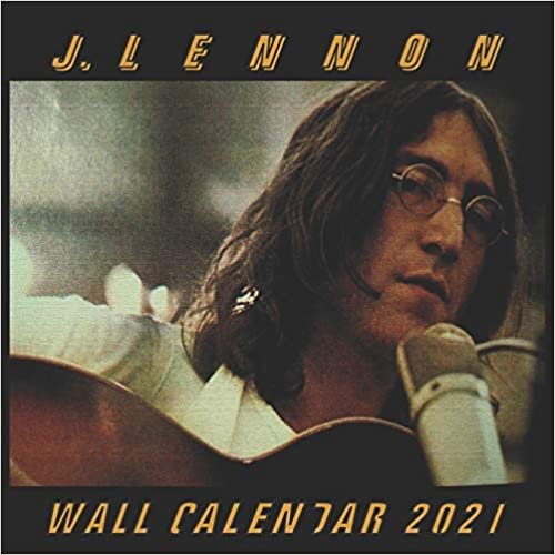 J.Lennon Wall Calendar 2021: Lennon The Legend Rock Star 16 Months Wall Calendar 2021 8.5"x8.5" Inch Glossy