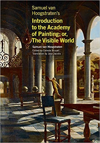 ダウンロード  Samuel Van Hoogstraten's Introduction to the Academy of Painting Or, the Visible World (Texts & Documents) 本