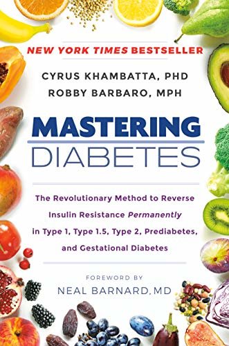 ダウンロード  Mastering Diabetes: The Revolutionary Method to Reverse Insulin Resistance Permanently in Type 1, Type 1.5, Type 2, Prediabetes, and Gestational Diabetes (English Edition) 本