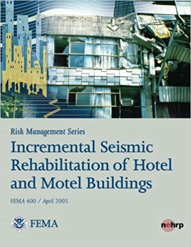 Risk Management Series:  Incremental Seismic Rehabilitation of Hotel and Motel Buildings (FEMA 400 / April 2005) indir