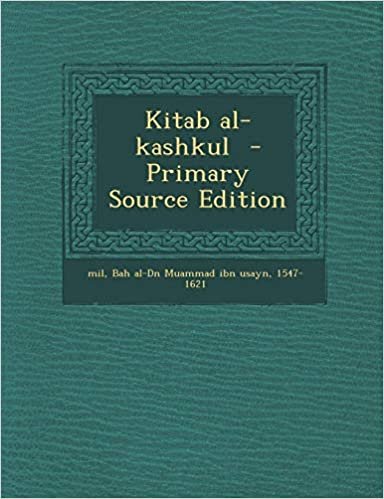 تحميل Kitab Al-Kashkul - Primary Source Edition