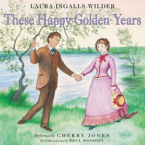 These Happy Golden Years: Little House, Book 8 ダウンロード