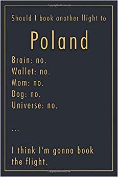 Pauline Hereward Should I Book Another Flight To Poland: A classy funny Poland Travel Journal with Lined And Blank Pages تكوين تحميل مجانا Pauline Hereward تكوين