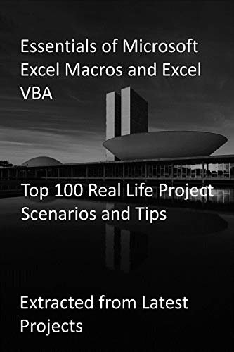 ダウンロード  Essentials of Microsoft Excel Macros and Excel VBA: Top 100 Real Life Project Scenarios and Tips - Extracted from Latest Projects (English Edition) 本