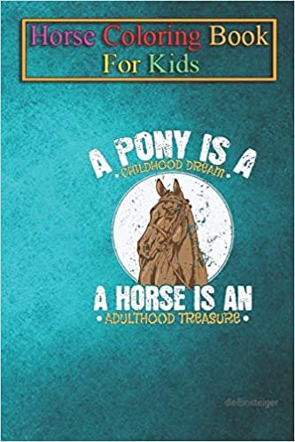 indir Horse Coloring Book For Kids: Pony Childhood Dream, Horse Adulthood Treasure Animal Coloring Book - For Kids Aged 3-8 (Fun Activities Books)