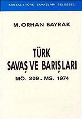 Türk Savaş ve Barışları MÖ. 209 - MS. 1974 indir