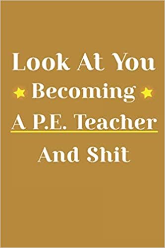 indir Look at you Becoming a PE Teacher and Shit: P.E. Teacher Gift; Blank Lined Notebook: Lined 110 pages / 6x9 inch / soft matte cover