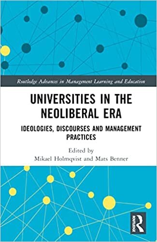 تحميل Universities in the Neoliberal Era: Ideologies, Discourses and Management Practices